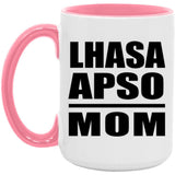Lhasa Apso Mom - 15oz Accent Mug Pink