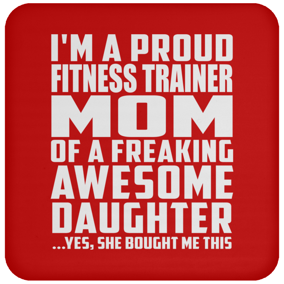 Proud Fitness Trainer Mom Of Awesome Daughter - Drink Coaster