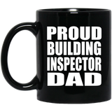Proud Building Inspector Dad - 11oz Coffee Mug Black