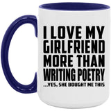 I Love My Girlfriend More Than Writing Poetry - 15oz Accent Mug Purple