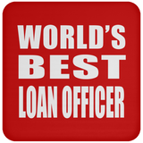 World's Best Loan Officer - Drink Coaster
