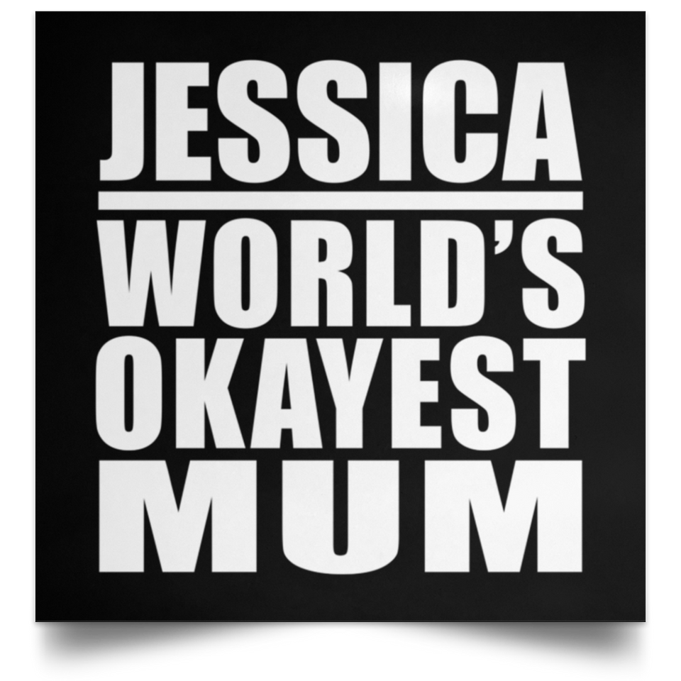 Jessica World's Okayest Mum - Poster Square