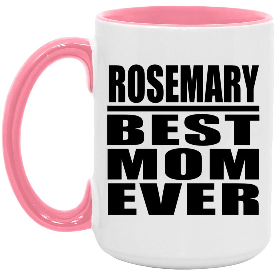 Rosemary Best Mom Ever - 15oz Accent Mug Pink