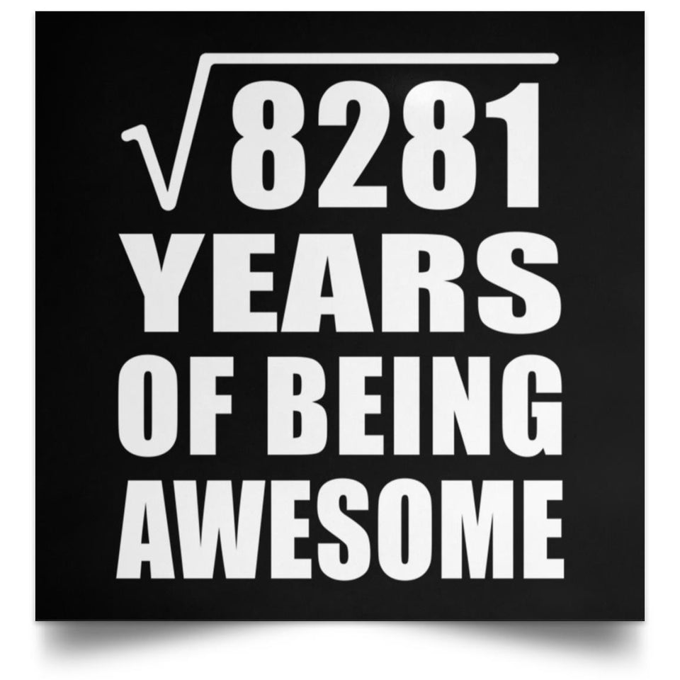 91st Birthday Square Root of 8281 Years of Being Awesome - Poster Square