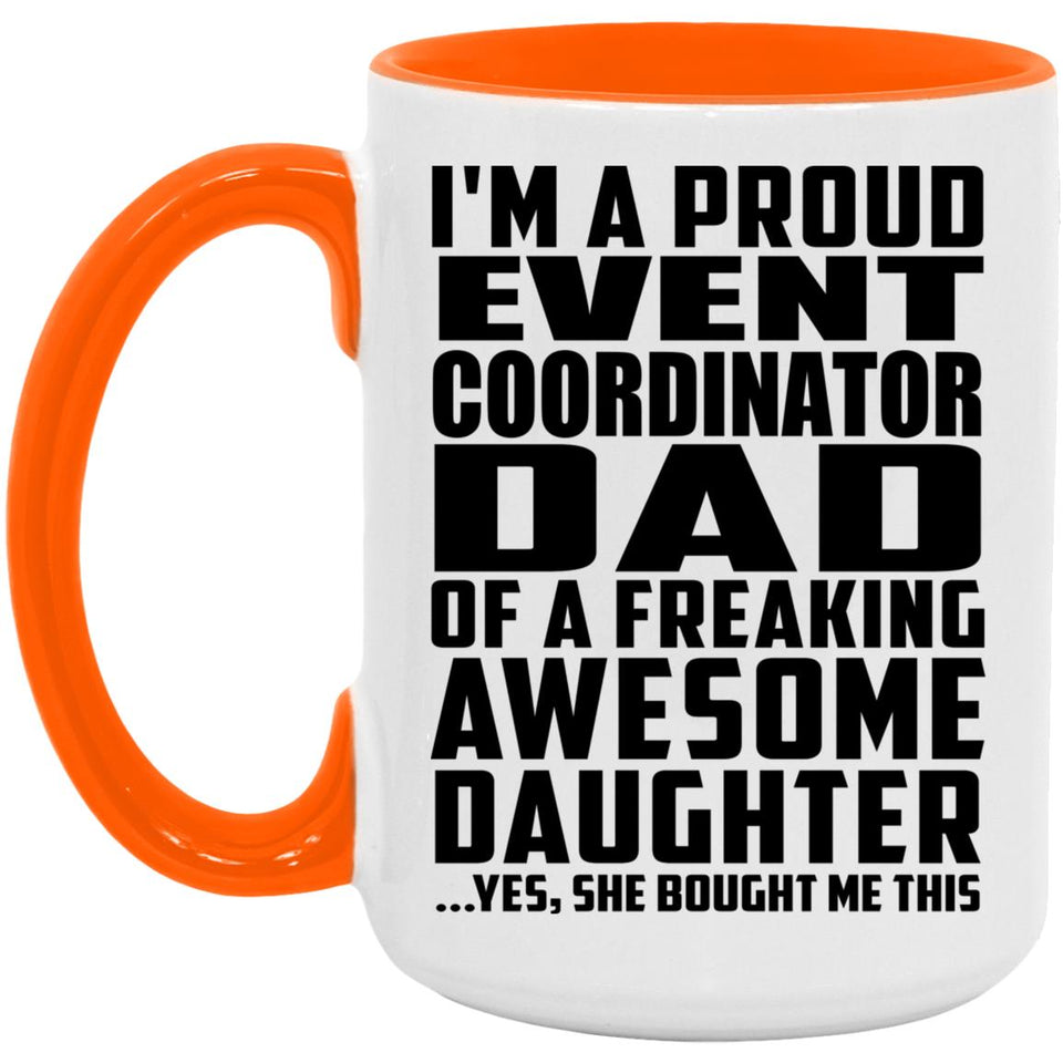 Proud Event Coordinator Dad Of Awesome Daughter - 15oz Accent Mug Orange