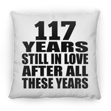 117th Anniversary 117 Years Still In Love After These Years - Throw Pillow