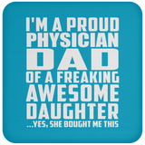 Proud Physician Dad Of Awesome Daughter - Drink Coaster