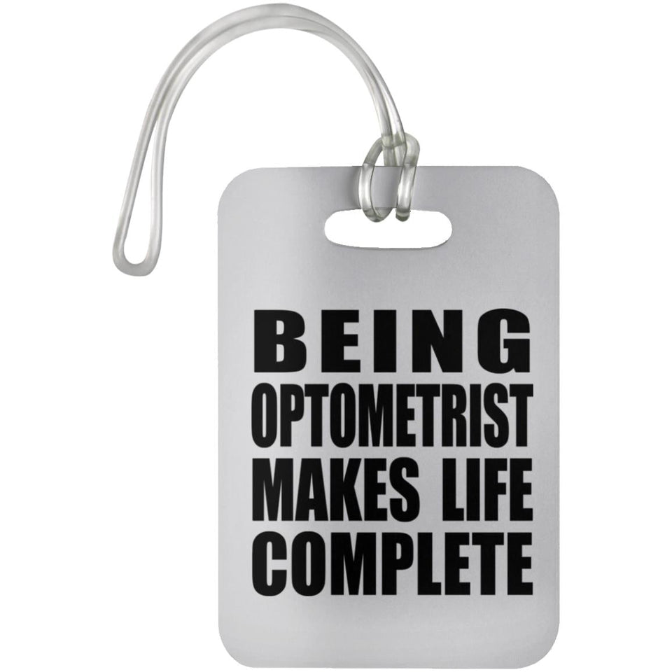 Being Optometrist Makes Life Complete - Luggage Bag Tag