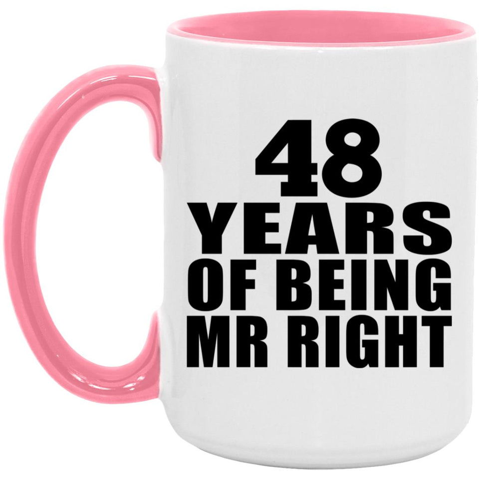 48th Anniversary 48 Years Of Being Mr Right - 15oz Accent Mug Pink