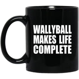Wallyball Makes Life Complete - 11oz Coffee Mug Black