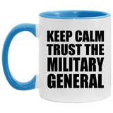 Keep Calm and Trust The Military General - 11oz Accent Mug Blue