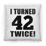 84th Birthday I Turned 42 Twice - Throw Pillow