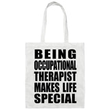 Being Occupational Therapist Makes Life Special - Tote Bag White