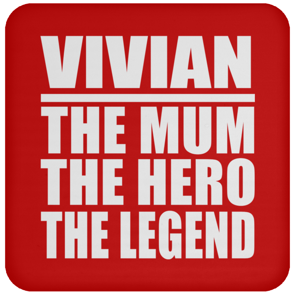 Vivian The Mum The Hero The Legend - Drink Coaster