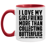 I Love My Girlfriend More Than Collecting Butterflies - 11oz Accent Mug Red