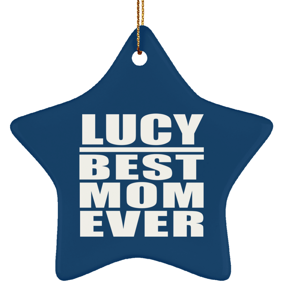 Lucy Best Mom Ever - Star Ornament