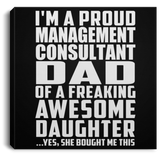 Proud Management Consultant Dad Of Awesome Daughter - Canvas Square