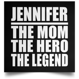 Jennifer The Mom The Hero The Legend - Poster Square