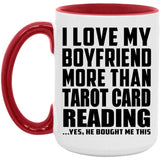 I Love My Boyfriend More Than Tarot Card Reading - 15oz Accent Mug Red