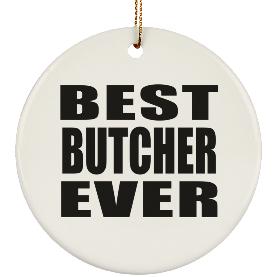 Best Butcher Ever - Circle Ornament