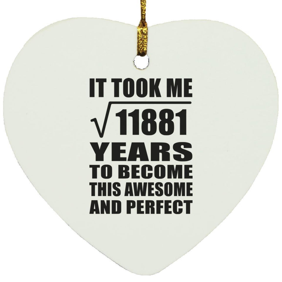 109th Birthday Took Square Root of 11881 Years To Awesome - Heart Ornament