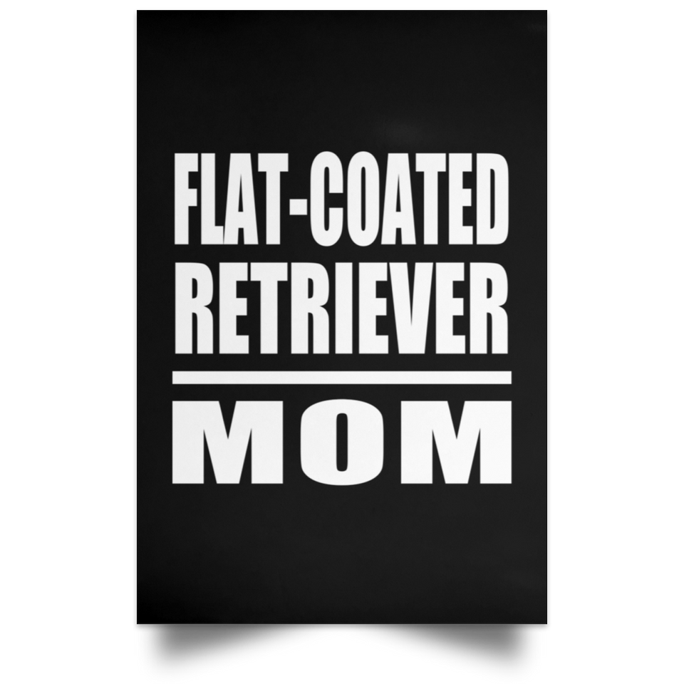 Flat-Coated Retriever Mom - Poster Portrait