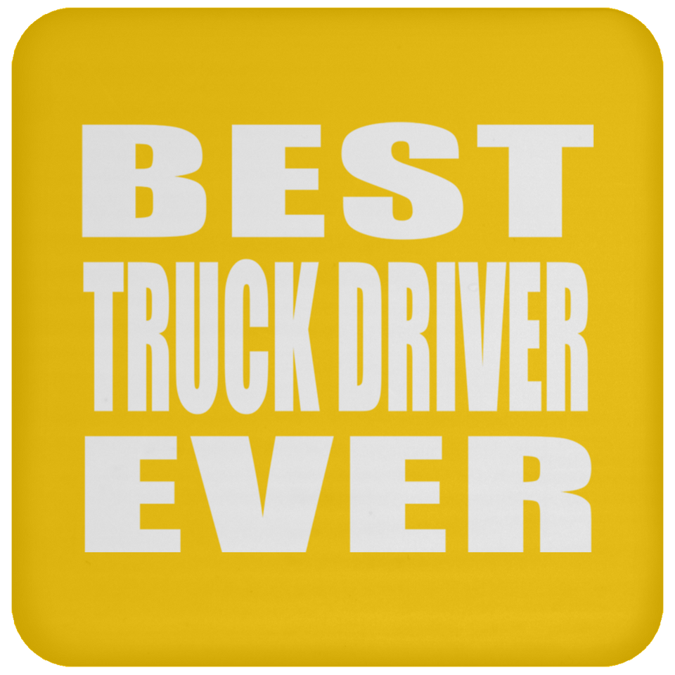 Best Truck Driver Ever - Drink Coaster