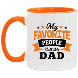 My Favorite People Call Me Dad - 11oz Accent Mug Orange
