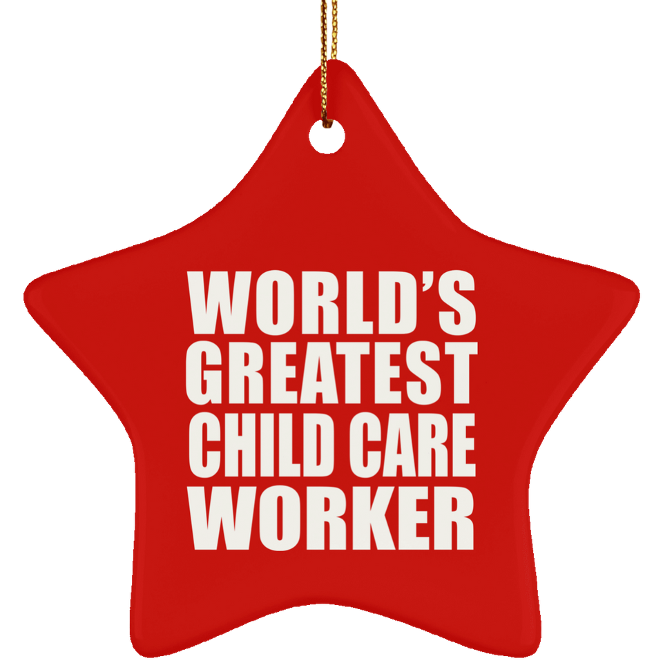 World's Greatest Child Care Worker - Star Ornament