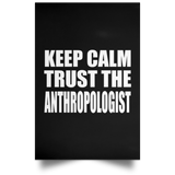 Keep Calm and Trust The Anthropologist - Poster Portrait
