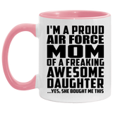 Proud Air Force Mom Of Awesome Daughter - 11oz Accent Mug Pink