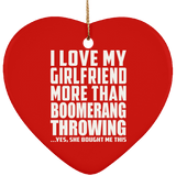 I Love My Girlfriend More Than Boomerang Throwing - Heart Ornament
