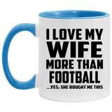 I Love My Wife More Than Football - 11oz Accent Mug Blue