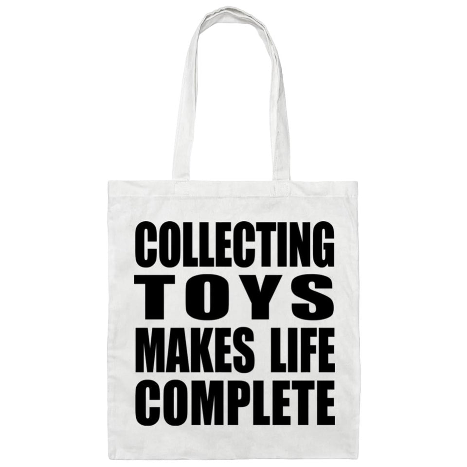 Collecting Toys Makes Life Complete - Tote Bag White