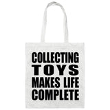 Collecting Toys Makes Life Complete - Tote Bag White