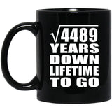 67th Anniversary Square Root of 4489 Years Lifetime To Go - 11oz Coffee Mug Black