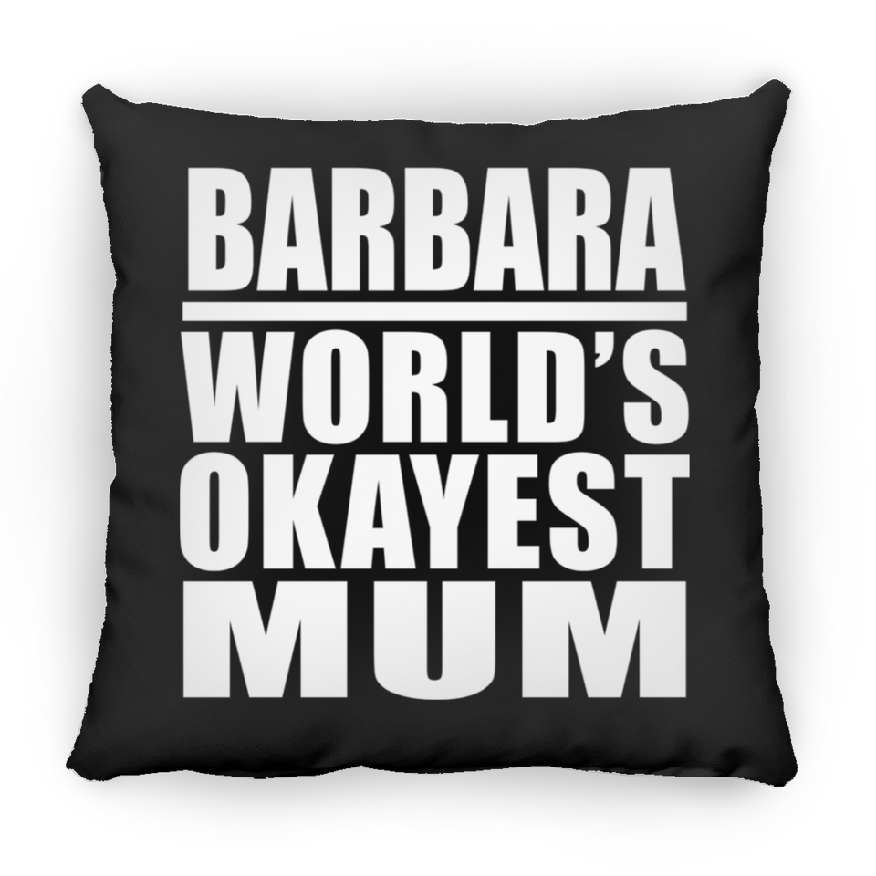 Barbara World's Okayest Mum - Throw Pillow Black