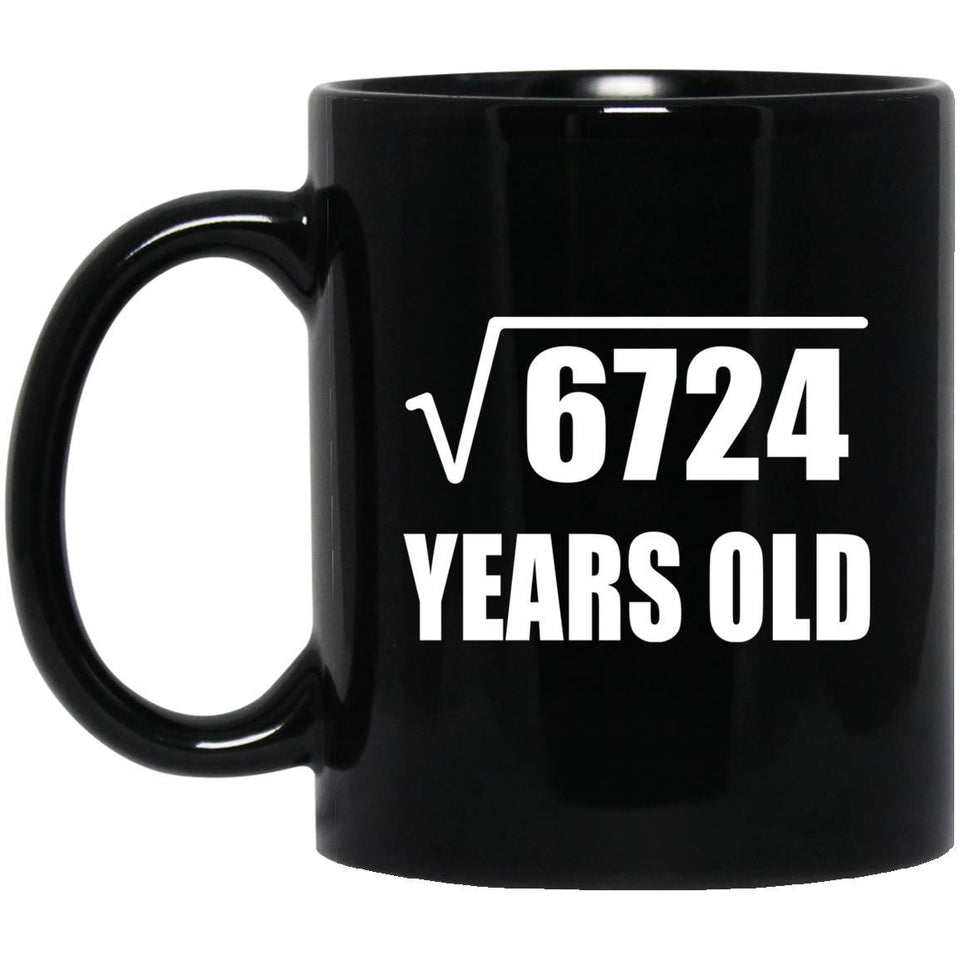 82nd Birthday Square Root of 6724 Years Old - 11oz Coffee Mug Black