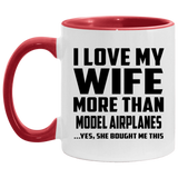 I Love My Wife More Than Model Airplanes - 11oz Accent Mug Red
