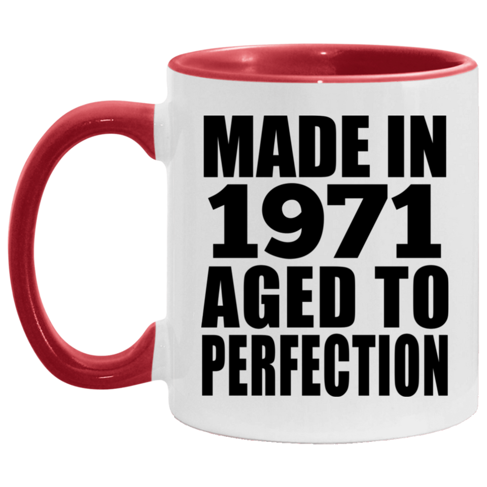 53rd Birthday Made In 1971 Aged to Perfection - 11oz Accent Mug Red