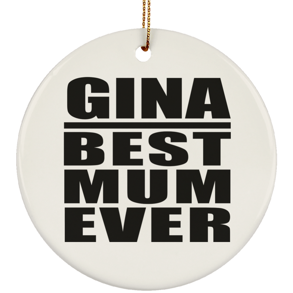 Gina Best Mum Ever - Circle Ornament