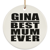 Gina Best Mum Ever - Circle Ornament