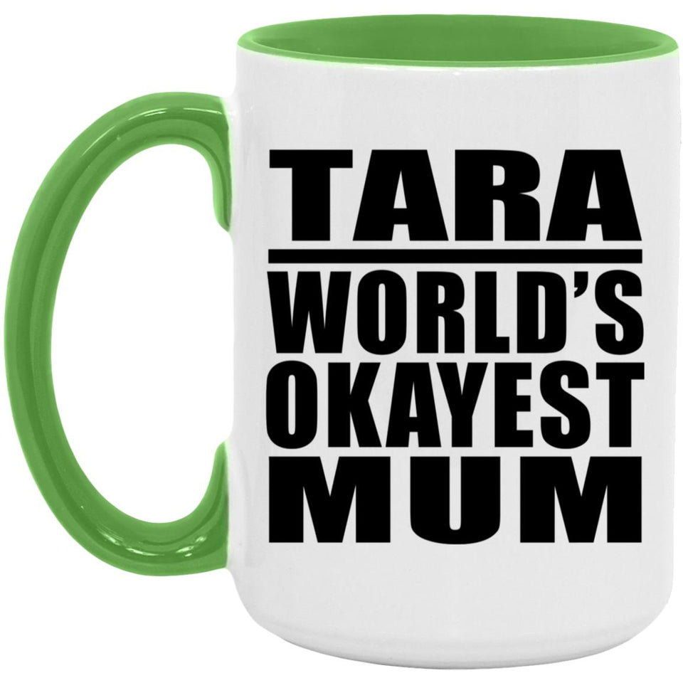 Tara World's Okayest Mum - 15oz Accent Mug Green