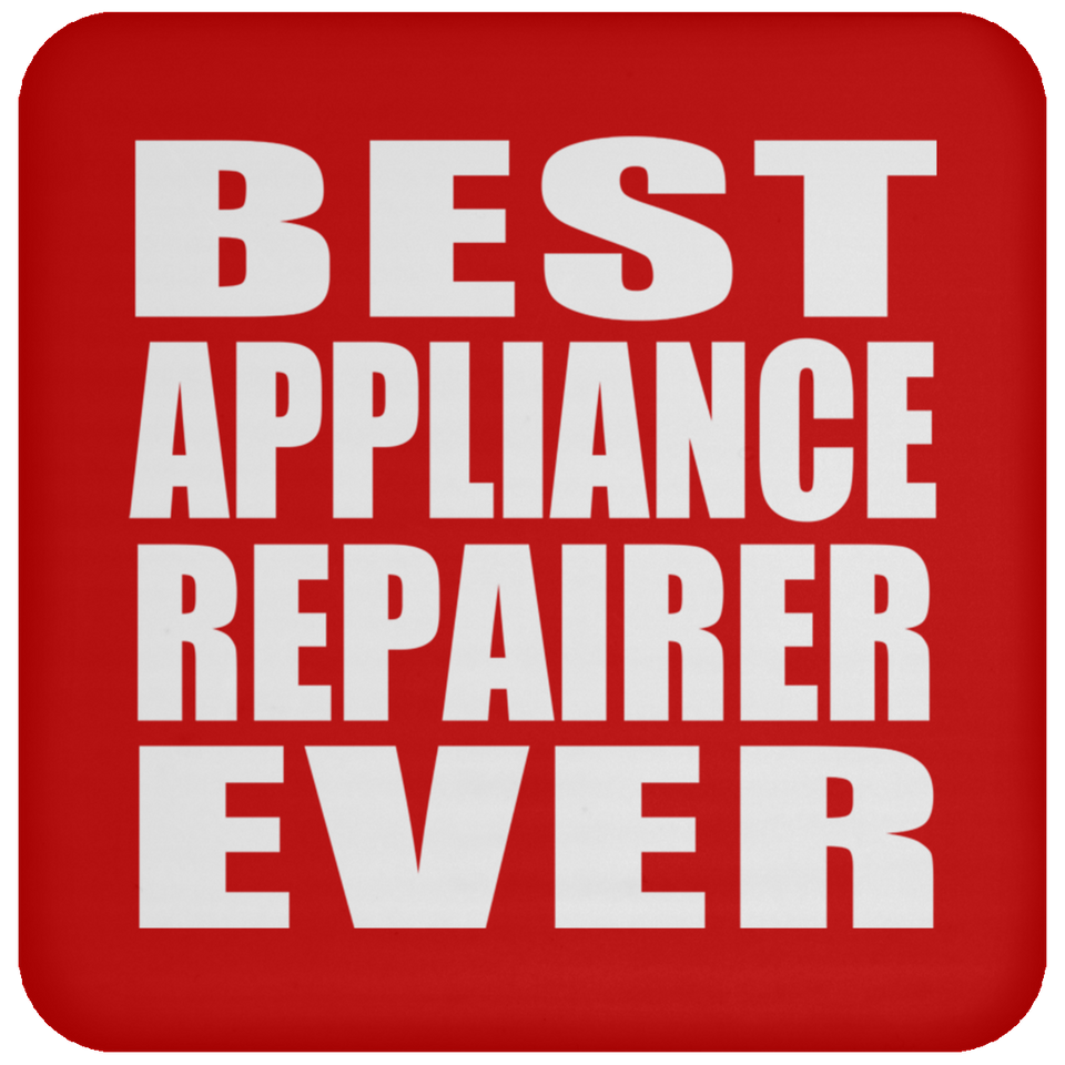 Best Appliance Repairer Ever - Drink Coaster