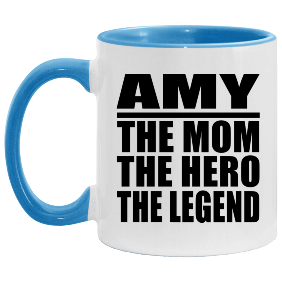 Amy The Mom The Hero The Legend - 11oz Accent Mug Blue