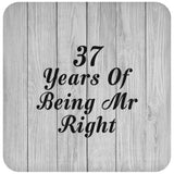 37th Anniversary 37 Years Of Being Mr Right - Drink Coaster F