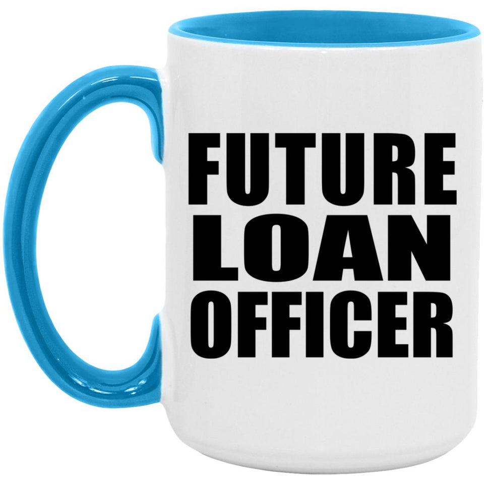 Future Loan Officer - 15oz Accent Mug Blue