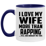 I Love My Wife More Than Rapping - 11oz Accent Mug Purple
