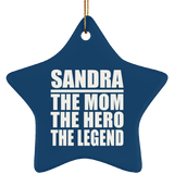Sandra The Mom The Hero The Legend - Star Ornament
