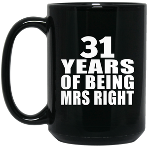 31st Anniversary 31 Years Of Being Mrs Right - 15 Oz Coffee Mug Black